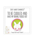 Warm Human To Be Cuddled + Have My Brains Fucked Out Mini Card & Charm